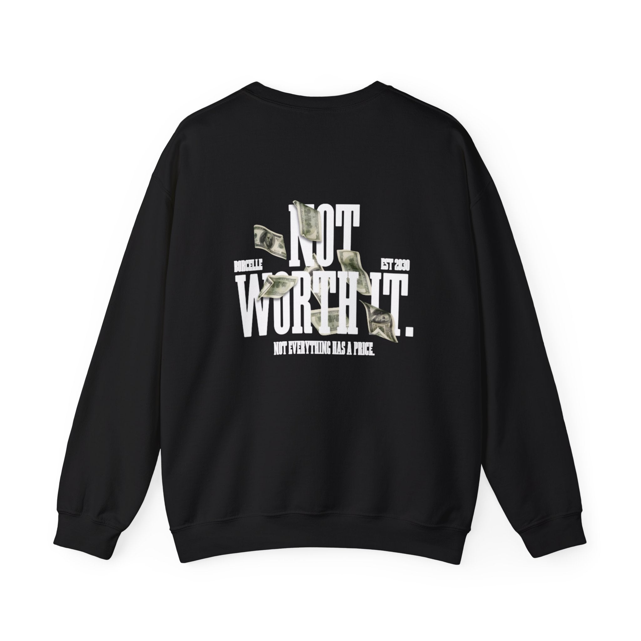 Crewneck Sweatshirt — “Not Worth It” Bold Money Graphic Back Print