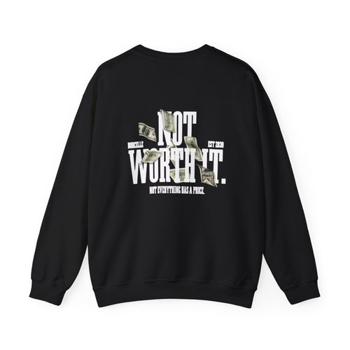 Crewneck Sweatshirt — “Not Worth It” Bold Money Graphic Back Print
